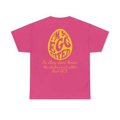 I'm so Egg-cited Humor Tee