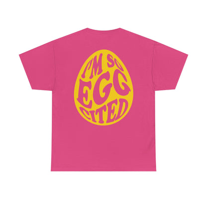 I'm So Eggcited & I Just Can't Hide It easter Tee