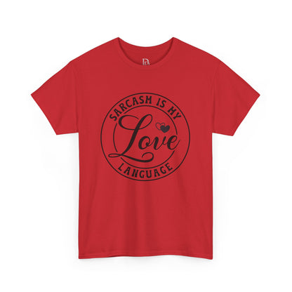 Sarcasm Is My Love Language Tee