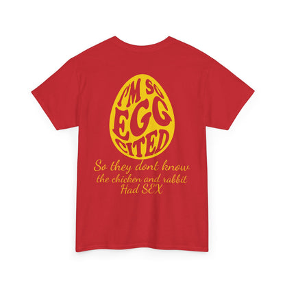 I'm so Egg-cited Humor Tee