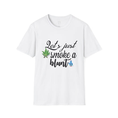 Unisex T-Shirt with Blunt Smoking Quote