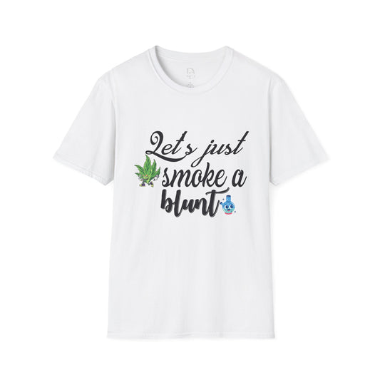 Unisex T-Shirt with Blunt Smoking Quote