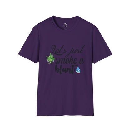 Unisex T-Shirt with Blunt Smoking Quote