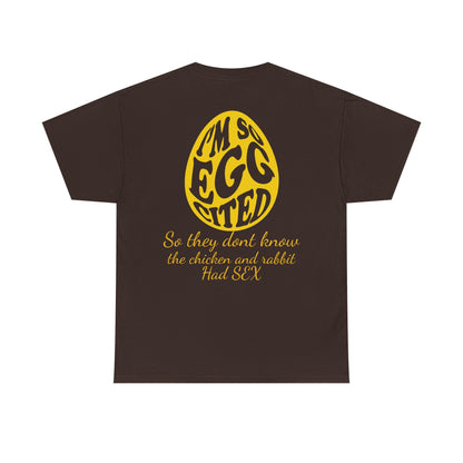 I'm so Egg-cited Humor Tee
