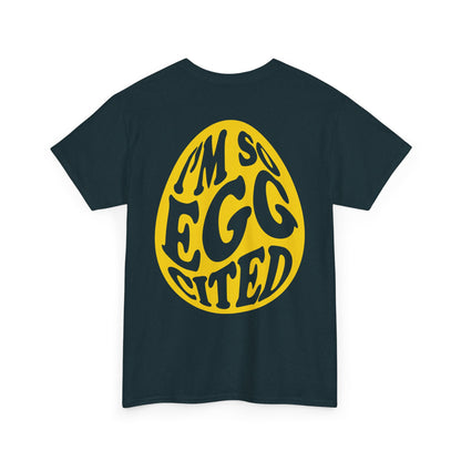 I'm So Eggcited & I Just Can't Hide It easter Tee
