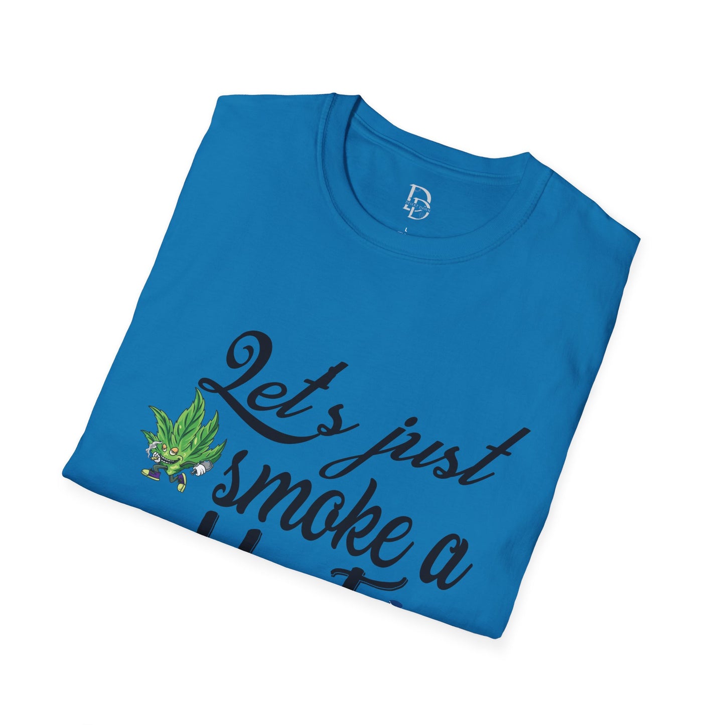 Unisex T-Shirt with Blunt Smoking Quote