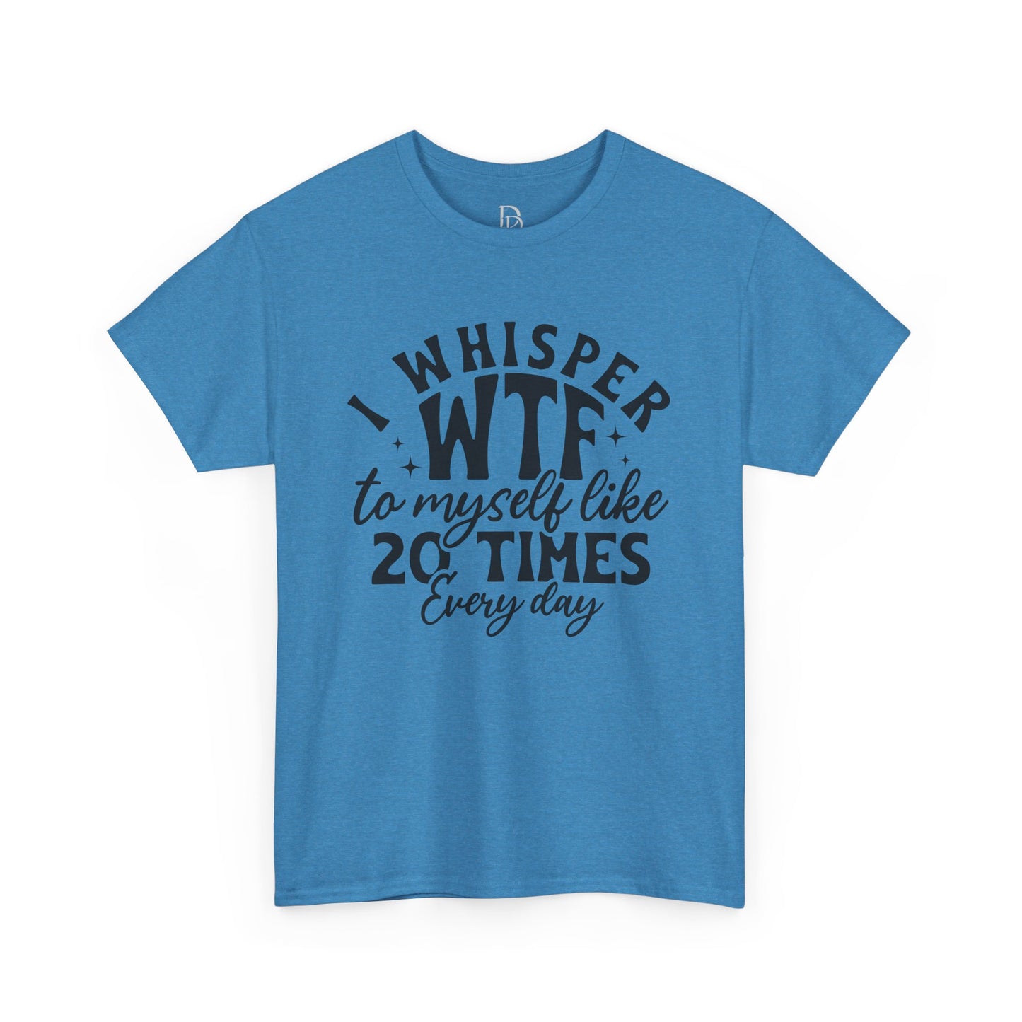 I Whisper WTF Tee
